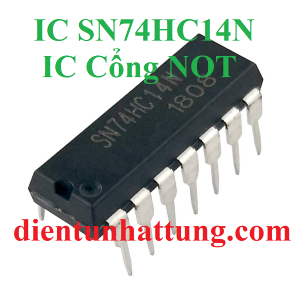 IC SỐ SN74HC14 CỔNG NOT, IC CỔNG LOGIC 14 CHÂN DIP