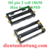 de-pin-2cell-18650-han-board-smd-dai-dien