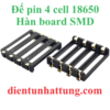 de-pin-4cell-18650-han-board-smd-dai-dien