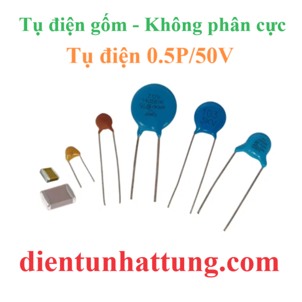 tu-dien-0.5p-50V-cac-loai-tu-dien-gom-tu-khong-phan-cuc-dai-dien