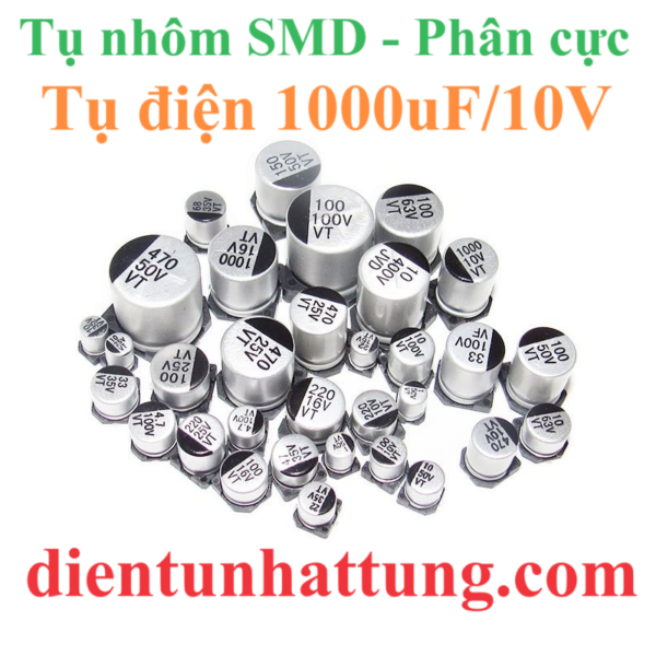 tu-dien-1000uf-10V-cac-loai-tu-dien-nhom-smd-tu-phan-cuc-dai-dien