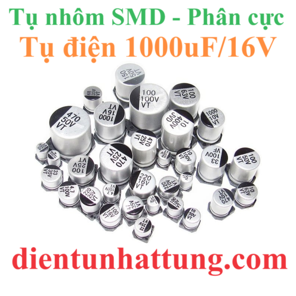 tu-dien-1000uf-16V-cac-loai-tu-dien-nhom-smd-tu-phan-cuc-dai-dien