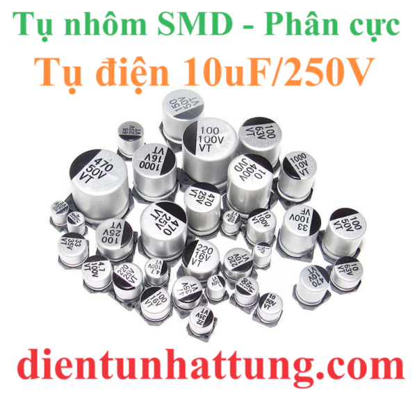 tu-dien-10uf-250V-cac-loai-tu-dien-nhom-smd-tu-phan-cuc-dai-dien