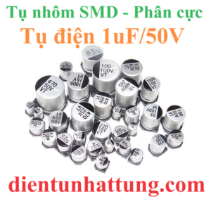 tu-dien-1uf-50V-cac-loai-tu-dien-nhom-smd-tu-phan-cuc-dai-dien