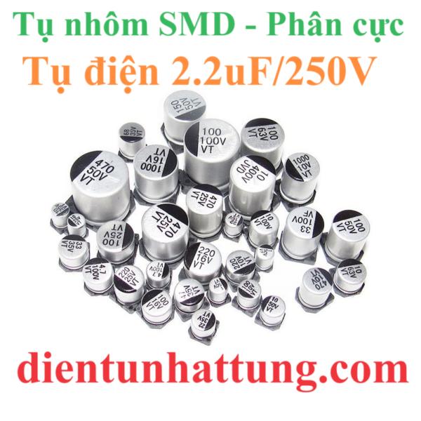 tu-dien-2.2uf-250V-cac-loai-tu-dien-nhom-smd-tu-phan-cuc-dai-dien