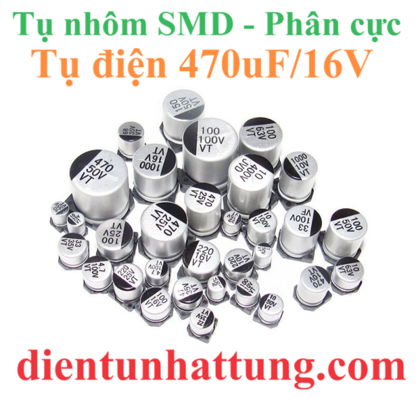 tu-dien-470uf-16V-cac-loai-tu-dien-nhom-smd-tu-phan-cuc-dai-dien