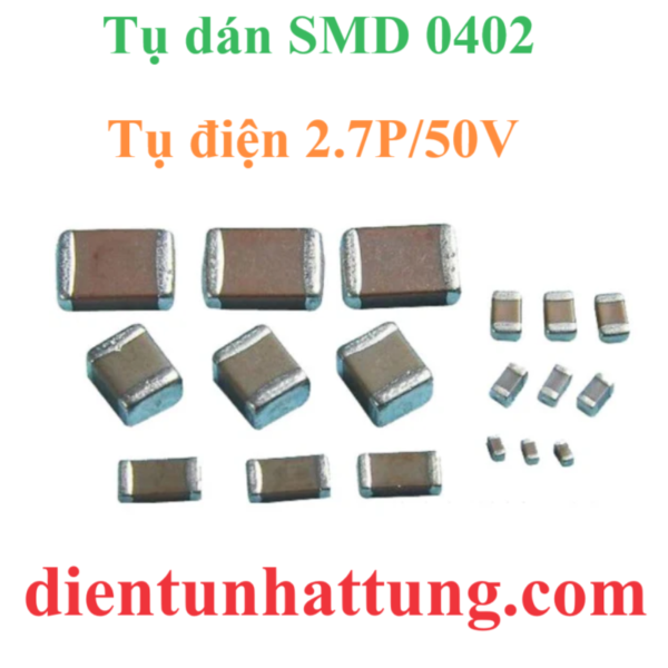 tu-dien-dan-smd-0402-2.7p-50v-cac-loai-tu-dien-gom-tu-khong-phan-cuc-dai-dien