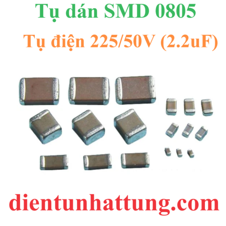 TỤ ĐIỆN DÁN SMD 0805 225/50V, TỤ KHÔNG PHÂN CỰC -2.2uF