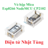 vo-hop-mica-esp8266-nodemcu-lua-wifi-khung-nhua-bao-ve-esp8266-6